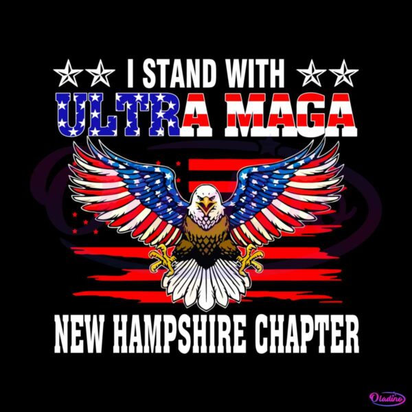 i-stand-with-ultra-maga-new-hampshire-chapter-4th-of-july-svg-files