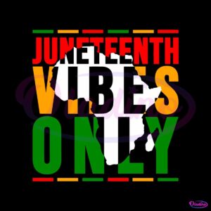 juneteenth-vibes-only-african-american-svg-cutting-digital-file