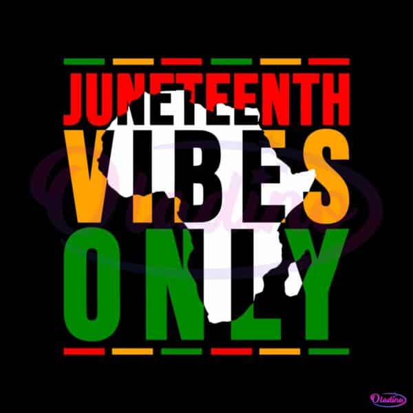 juneteenth-vibes-only-african-american-svg-cutting-digital-file