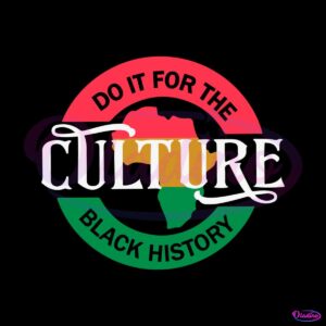 do-it-for-the-culture-vintage-juneteenth-black-history-svg-cutting-file