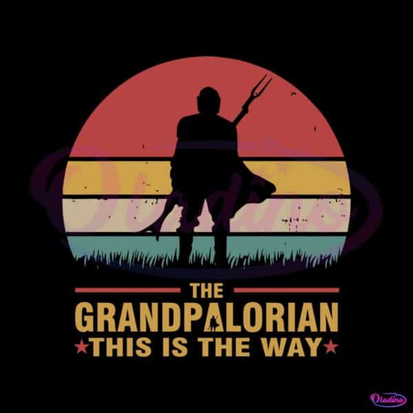 the-grandpalorian-this-is-the-way-funny-disney-svg-digital-cricut-file