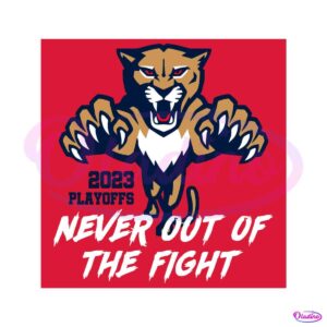 florida-panthers-2023-stanley-cup-playoff-never-out-of-the-fight-svg