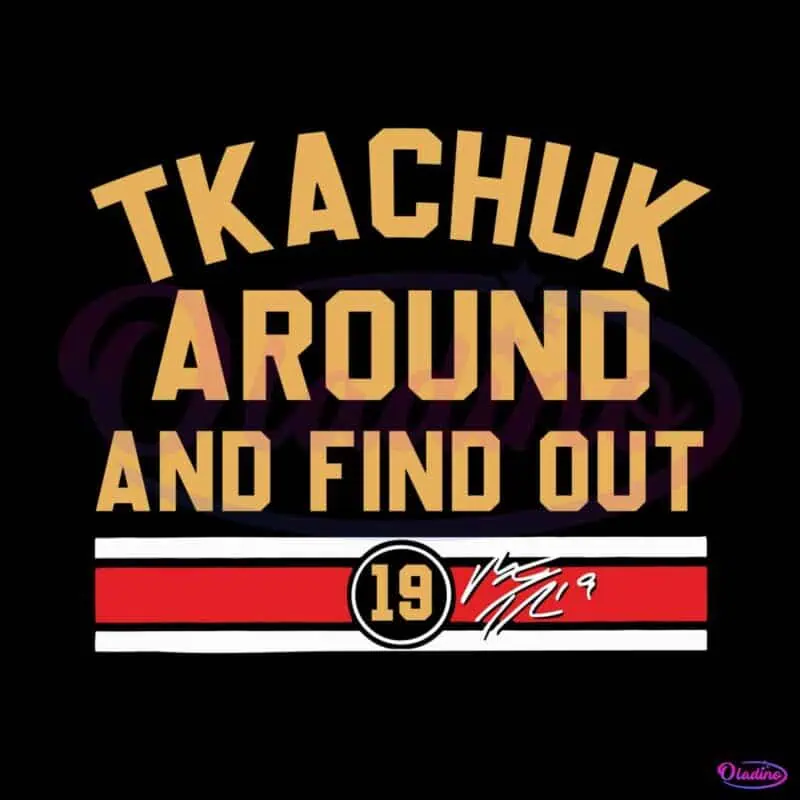 matthew-tkachuk-around-and-find-out-signature-svg-cutting-file