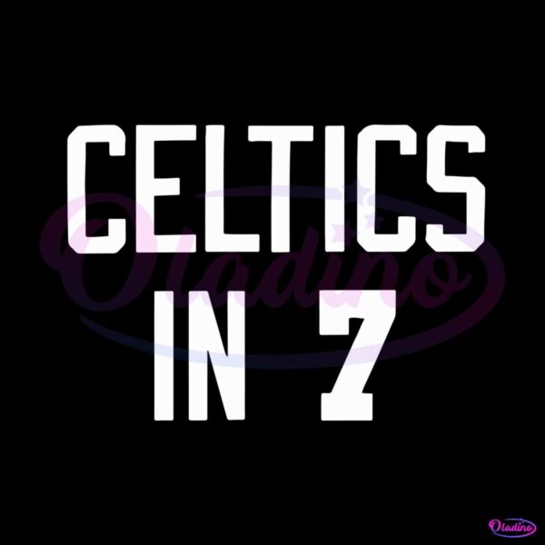 celtics-in-7-boston-celtics-svg-graphic-design-files