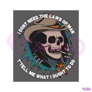 i-dont-need-the-laws-of-man-country-skull-svg-cutting-file