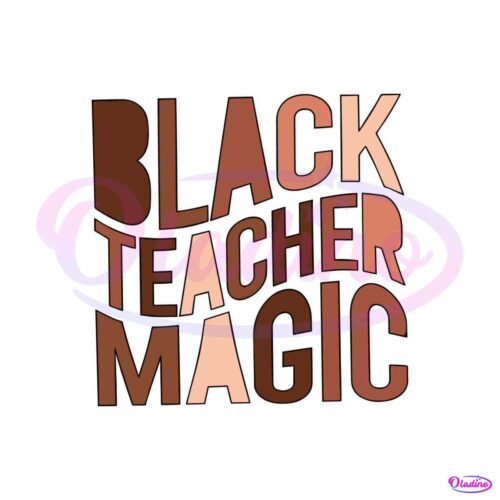 black-teacher-magic-black-month-proud-svg-graphic-design-files