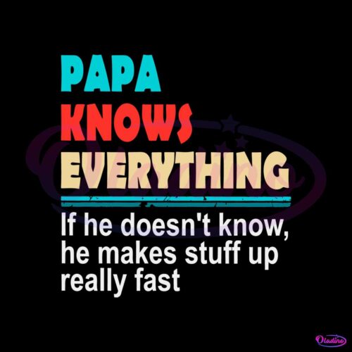 papa-knows-everything-funny-fathers-day-quote-svg-cutting-file