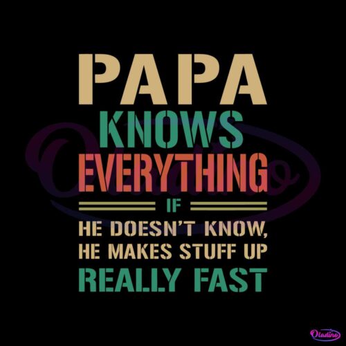 papa-knows-everything-funny-daddy-svg-graphic-design-files