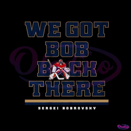 sergei-bobrovsky-we-got-bob-back-there-svg-graphic-design-files