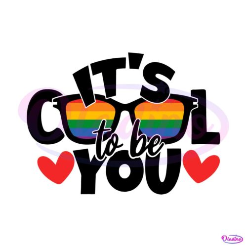 its-cool-to-be-you-pride-month-best-svg-cutting-digital-files