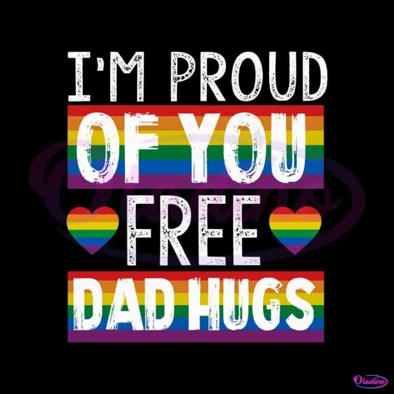 i-am-proud-of-you-free-dad-hugs-lgbtq-pride-svg-cutting-file