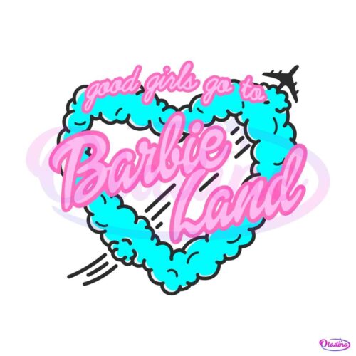 good-girls-go-to-barbie-land-best-svg-cutting-digital-files