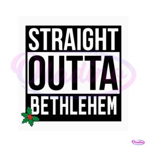 straight-outta-bethlehem-cool-christian-svg-cutting-file