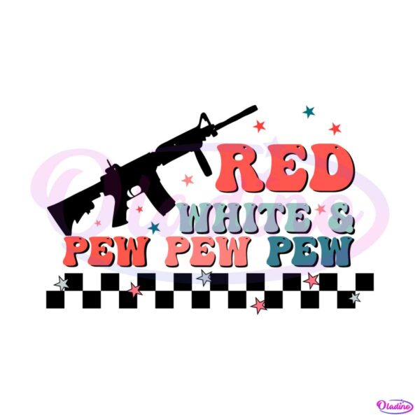 red-white-and-pew-pew-pew-independence-day-svg-cutting-file