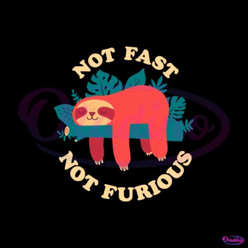 not-fast-not-furious-sloth-best-svg-cutting-digital-files