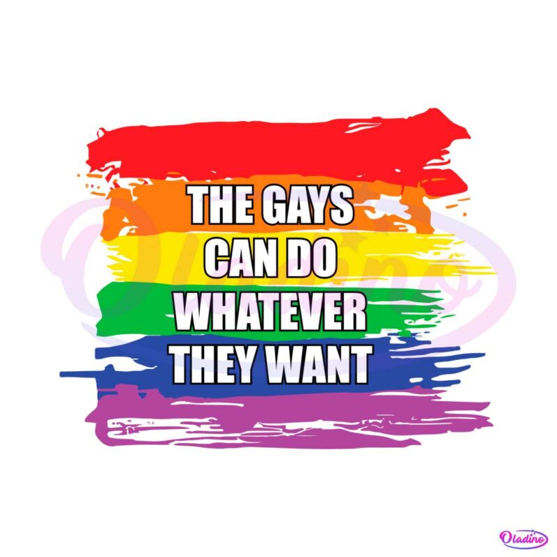 the-gays-can-do-whatever-they-want-lgbt-svg-cutting-file