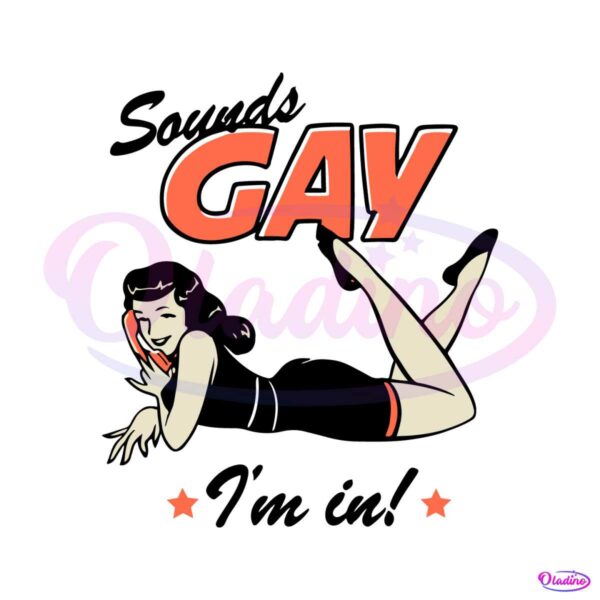 sounds-gay-i-am-in-lesbian-pride-svg-graphic-design-files