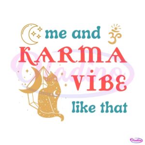 me-and-karma-vibe-like-that-svg-graphic-design-files