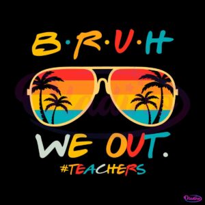 vintage-sunset-summer-bruh-we-out-teachers-svg-cutting-file