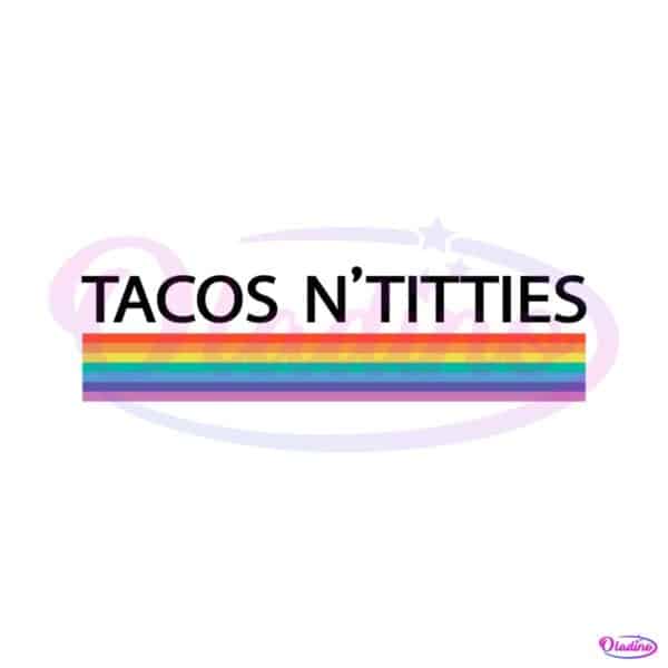 tacos-and-titties-funny-lesbian-pride-rainbow-svg-cutting-file
