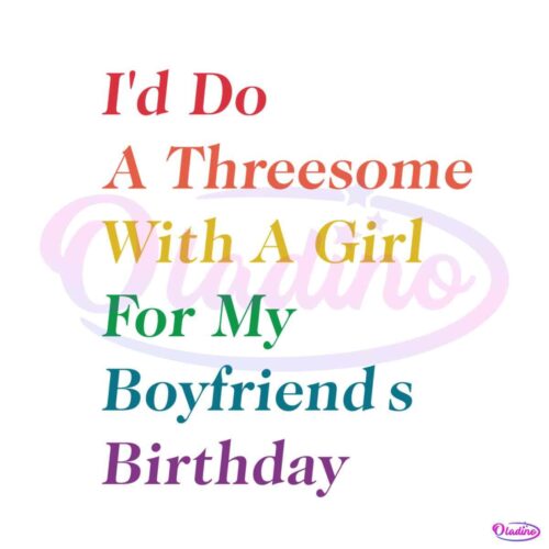 i-would-do-a-threesome-with-a-girl-svg-graphic-design-files