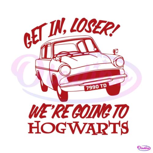 get-in-loser-we-are-going-to-hogwarts-svg-cutting-file