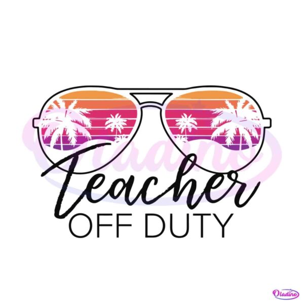 teacher-off-duty-end-of-school-year-svg-graphic-design-files