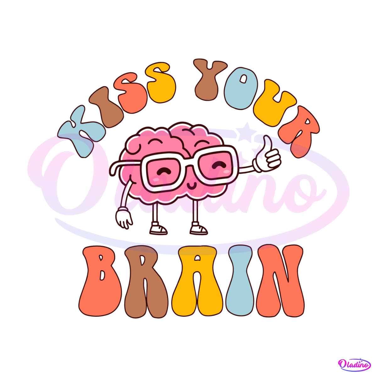 Kiss Your Brain Teacher Appreciation SVG Graphic Design Files