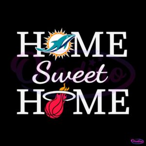 miami-dolphin-and-miami-heat-home-sweet-home-svg