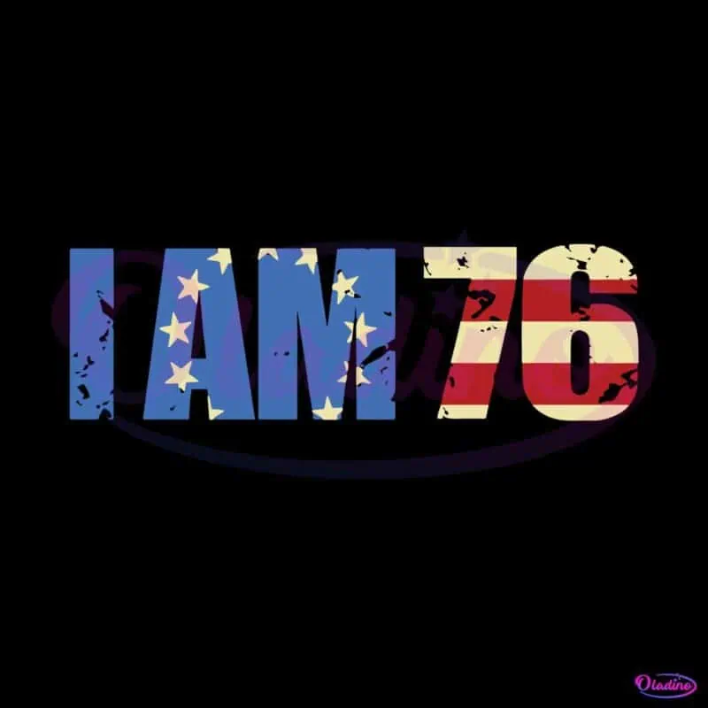 patriotic-day-i-am-76-svg-for-cricut-sublimation-files