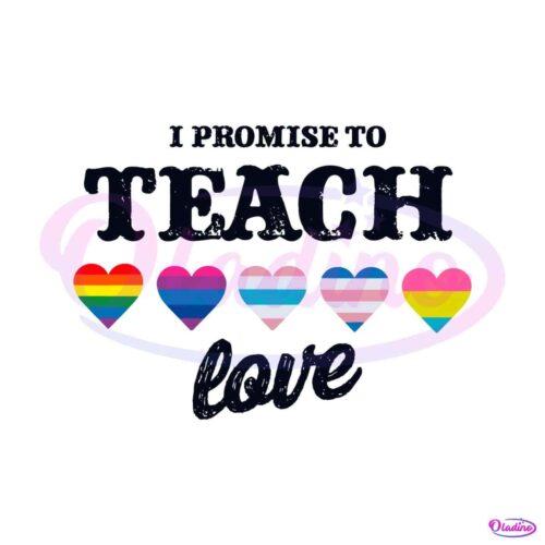 i-promise-to-teach-love-equality-pride-svg-graphic-design-files