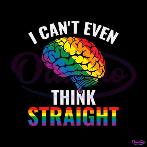 i-cant-even-think-straight-gay-rainbow-svg-graphic-design-files