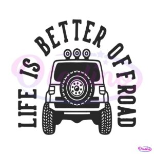 life-is-better-off-road-travel-svg-graphic-design-files