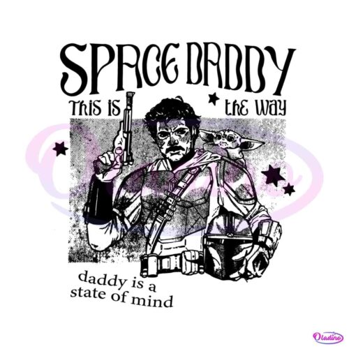 space-daddy-this-is-the-way-daddy-is-a-state-of-mind-svg