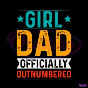 fathers-day-girl-dad-officially-outnumbered-svg-cutting-file