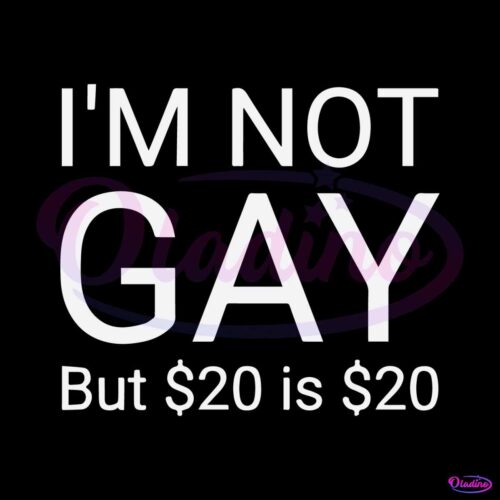 i-am-not-gay-but-20-is-20-funny-svg-graphic-design-files