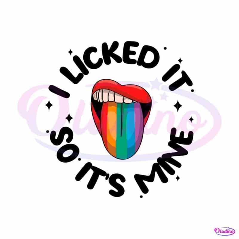 i-licked-it-so-its-mine-lips-pride-lgbt-svg-graphic-design-files