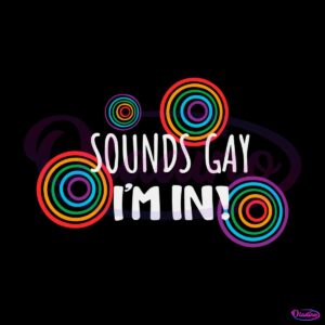 sounds-gay-i-am-in-lesbian-transexual-svg-graphic-design-files