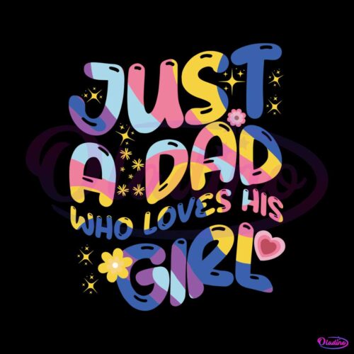 just-a-dad-who-loves-his-girls-fathers-day-svg-cutting-digital-file