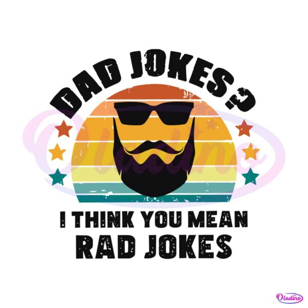 dad-jokes-i-think-you-mean-rad-jokes-cool-dad-svg-cutting-file