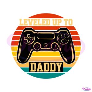 leveled-up-to-daddy-dad-to-be-fathers-day-svg-graphic-design-file