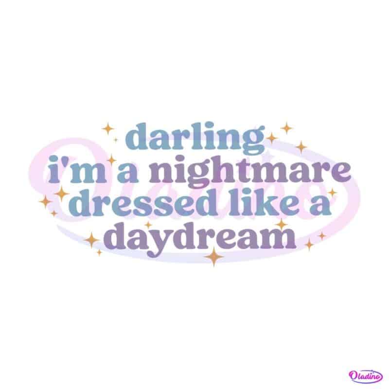 darling-im-a-nightmare-dressed-like-a-daydream-svg-graphic-design-file