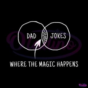 dad-jokes-where-the-magic-happens-svg-graphic-design-file