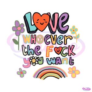 love-whoever-the-fuck-you-want-lgbqt-svg-graphic-design-files