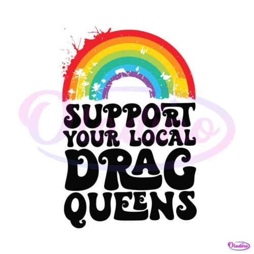 support-your-local-drag-queens-svg-graphic-design-files