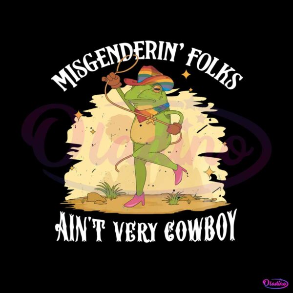 Western Misgendering Folks Aint Very Cowboy SVG