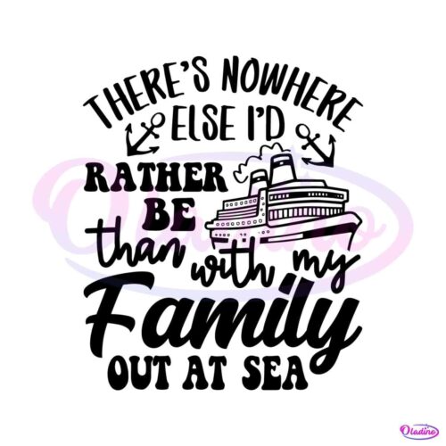 theres-nowhere-elses-id-rather-be-than-with-my-family-out-at-sea-svg