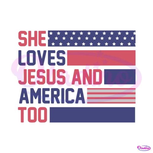 she-loves-jesus-and-america-too-christian-4th-of-julet-american-flag-svg