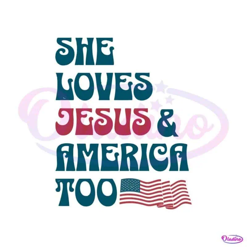 she-loves-jesus-and-america-too-4th-of-july-christian-svg