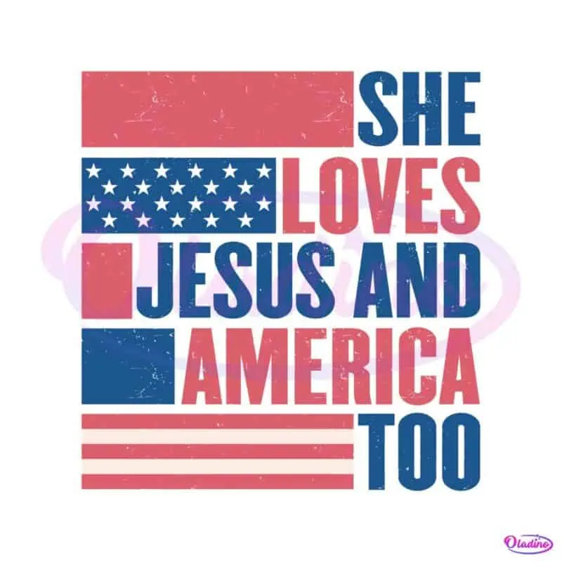 she-loves-jesus-and-america-too-usa-flag-christian-4th-of-july-svg